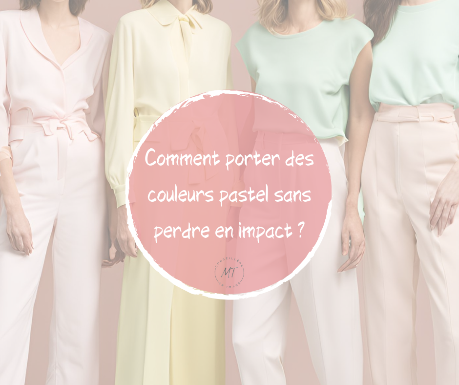 Comment porter des couleurs pastel sans perdre en impact ?