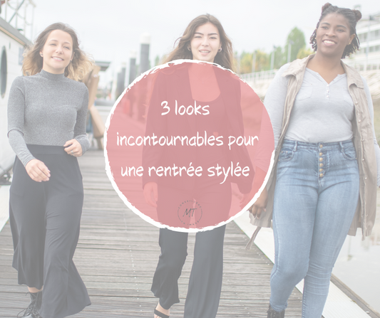 3 looks incontournables pour une rentrée stylée