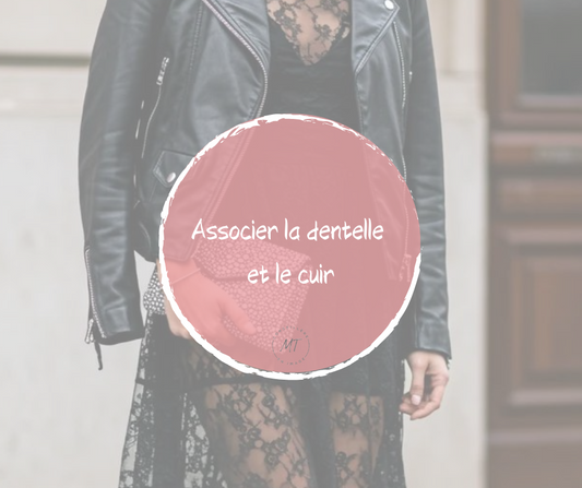 Associer la dentelle et le cuir pour un look sophistiqué