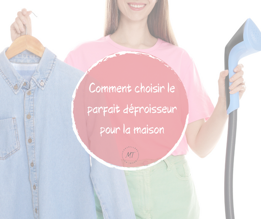 Comment choisir le parfait défroisseur pour la maison