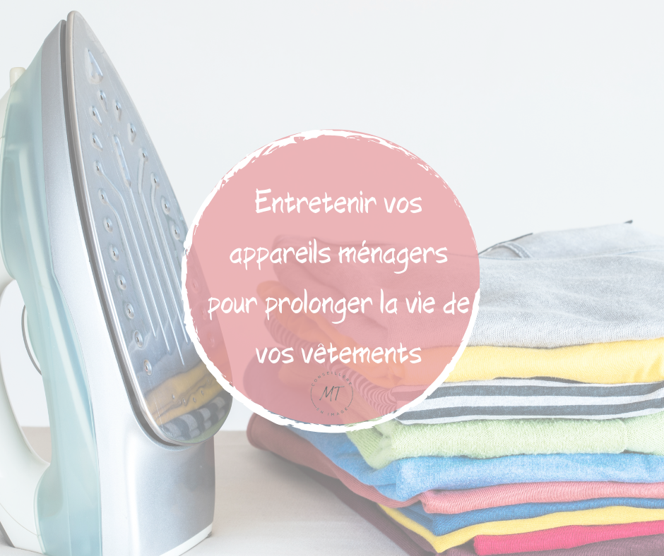Entretenir vos appareils ménagers pour prolonger la vie de vos vêtements