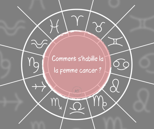 Comment s'habille la femme cancer ?
