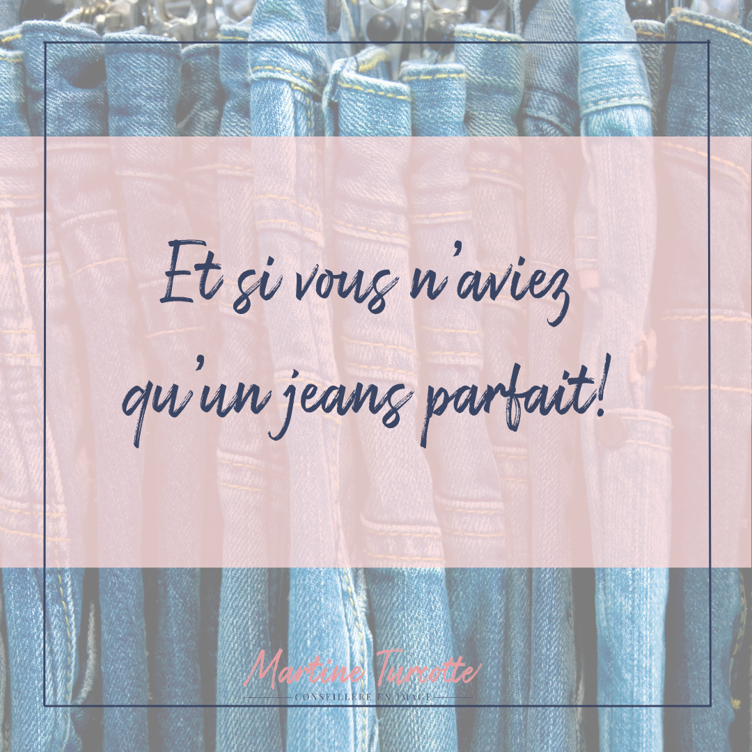 Et si vous n'aviez qu'un jean parfait