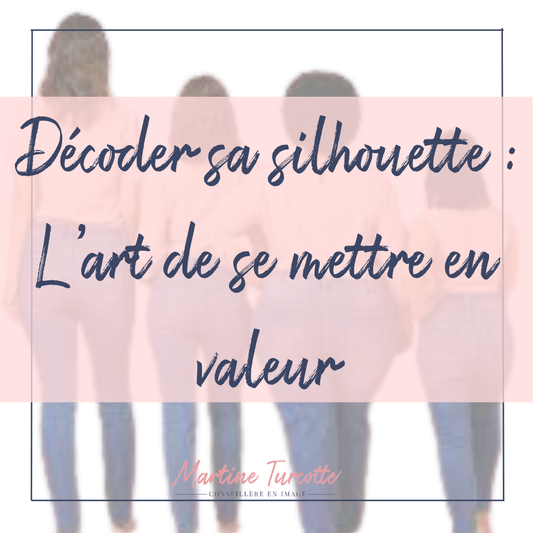 Décoder sa silhouette: L'art de se mettre en valeur